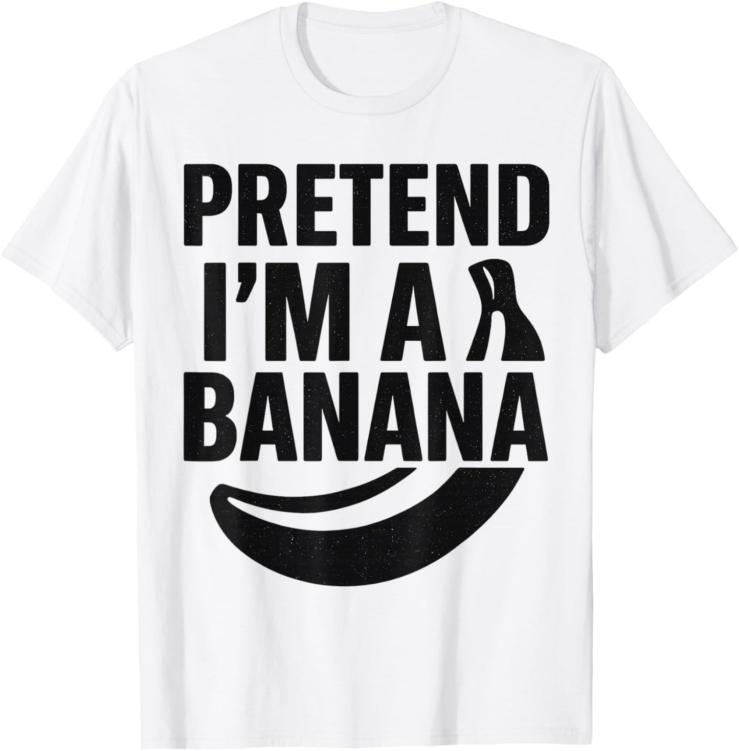 Funny Pretend I'm A Banana Party Costume Easy Halloween T-Shirt - T-Shirt | White