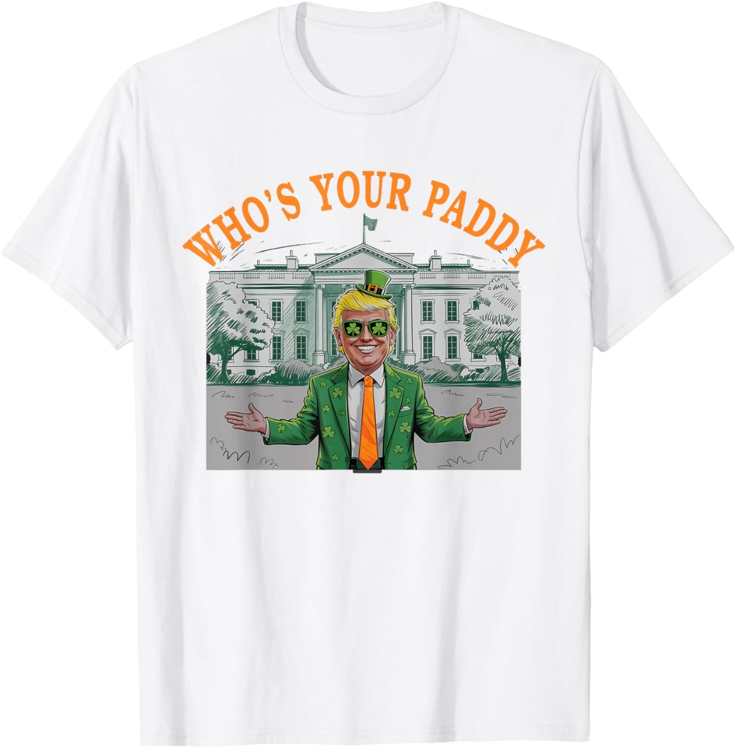 Party Who's Your Paddy Trump St Patrick's Clover Irish T-Shirt - T-Shirt | White