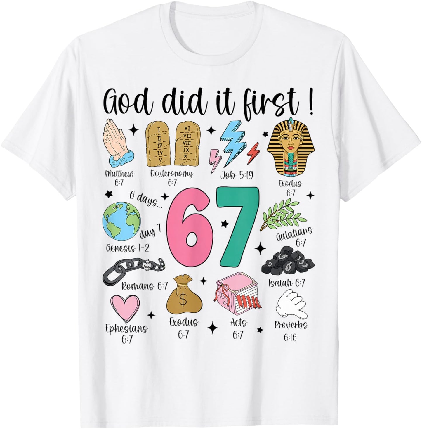 God Did It First Christian 6 7 Meme Six Seven Bible Verse 67 T-Shirt - T-Shirt | White