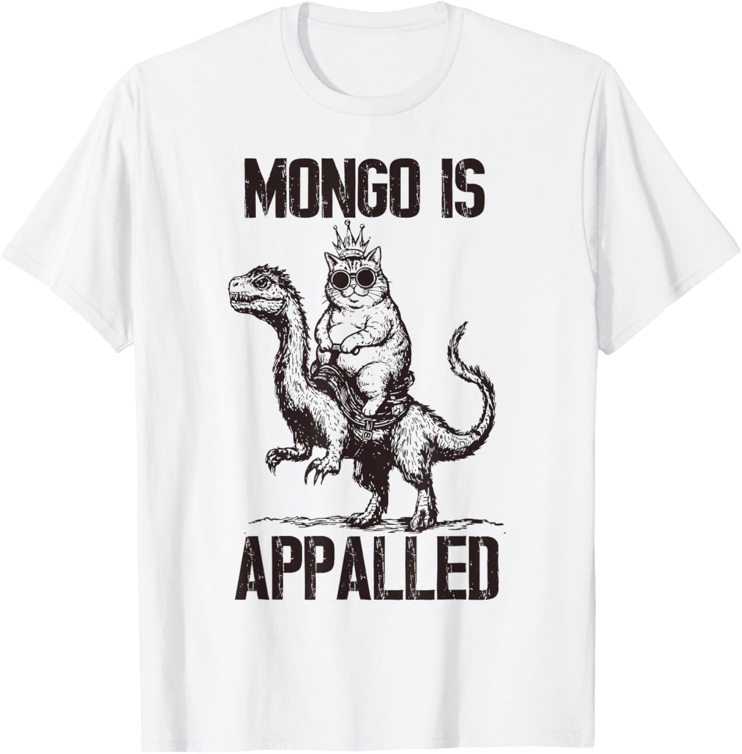 Mongo is Appalled, Princess Cat Riding Dinosaur Joke T-Shirt - T-Shirt | White