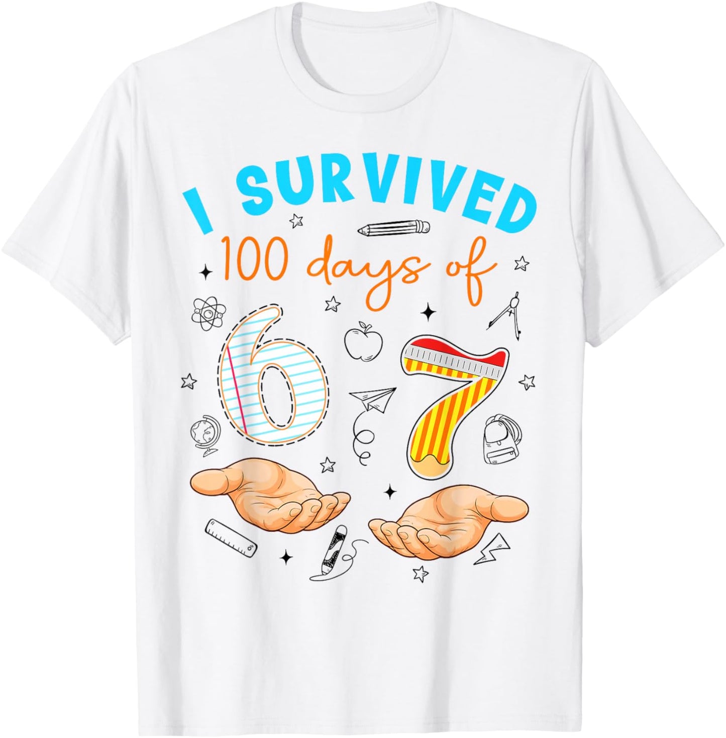 I Survived 100 Days of 67 100th Day of School Teachers Kids T-Shirt - T-Shirt | White