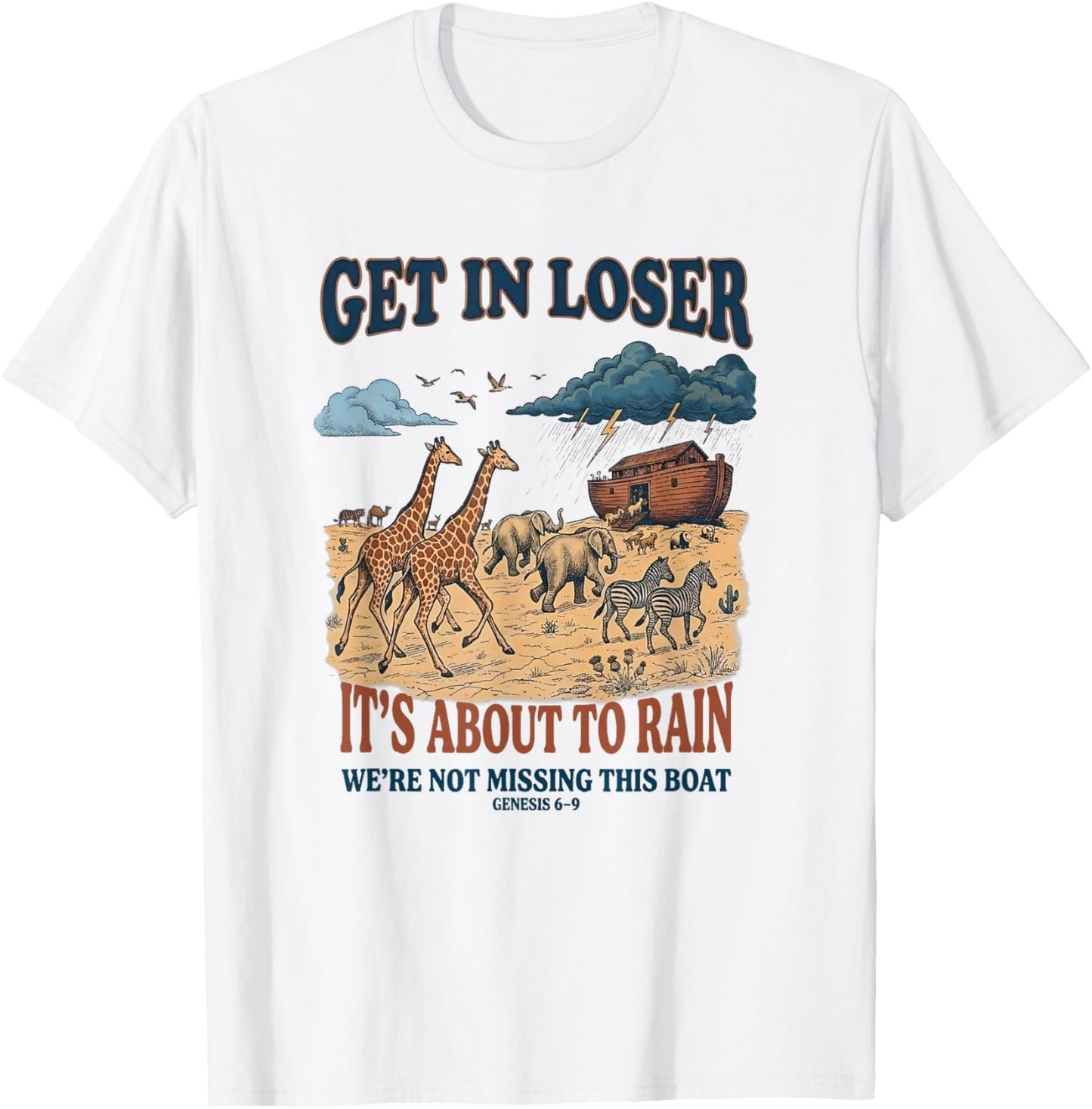 Vintage Get in Loser It's is About to Rain Bible Christians T-Shirt - T-Shirt | White