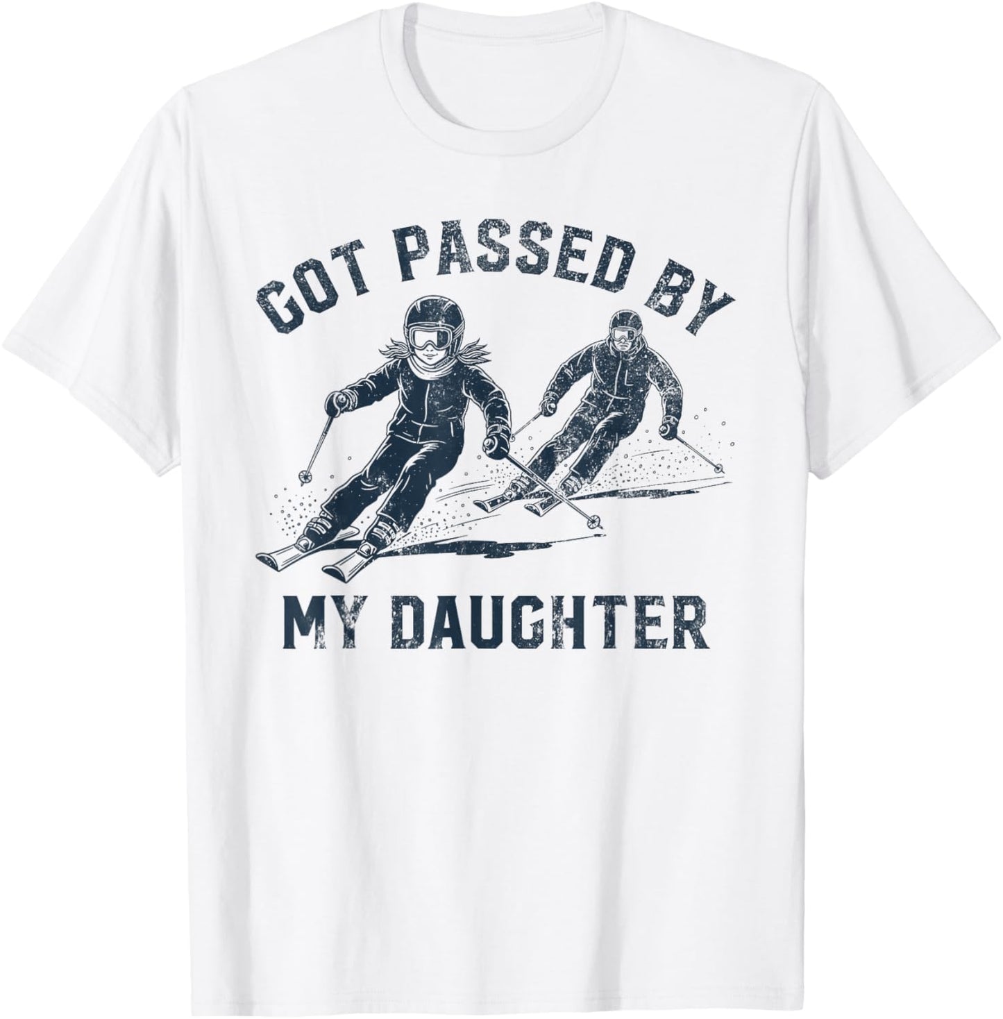 Got Passed by My Daughter Funny Skiing Family T-Shirt - T-Shirt | White