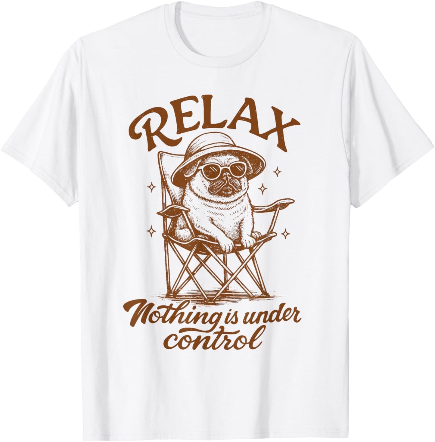 Pug Lover Pug Mom Fur Mama Relax Nothing is Under Control T-Shirt - T-Shirt | White