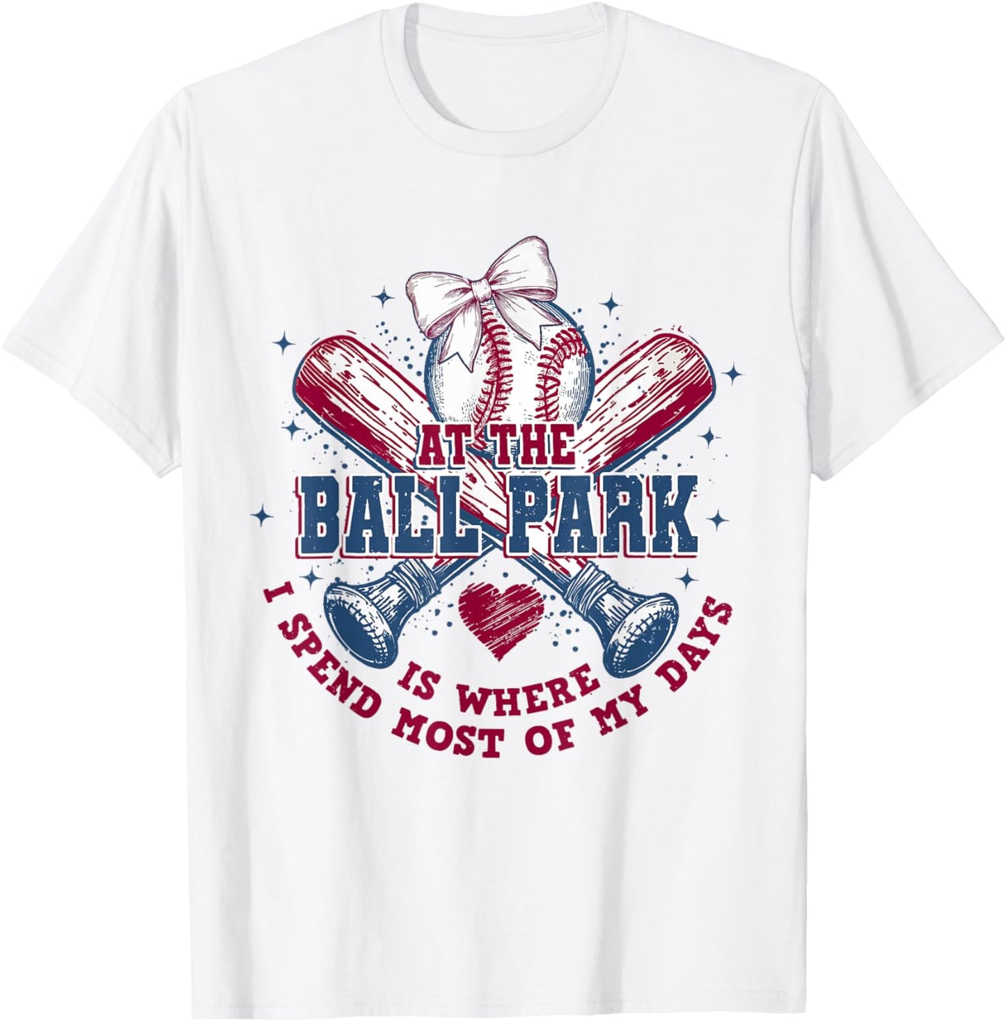 at The Ballpark is Where I Spend Most of My Days Baseball T-Shirt - T-Shirt | White
