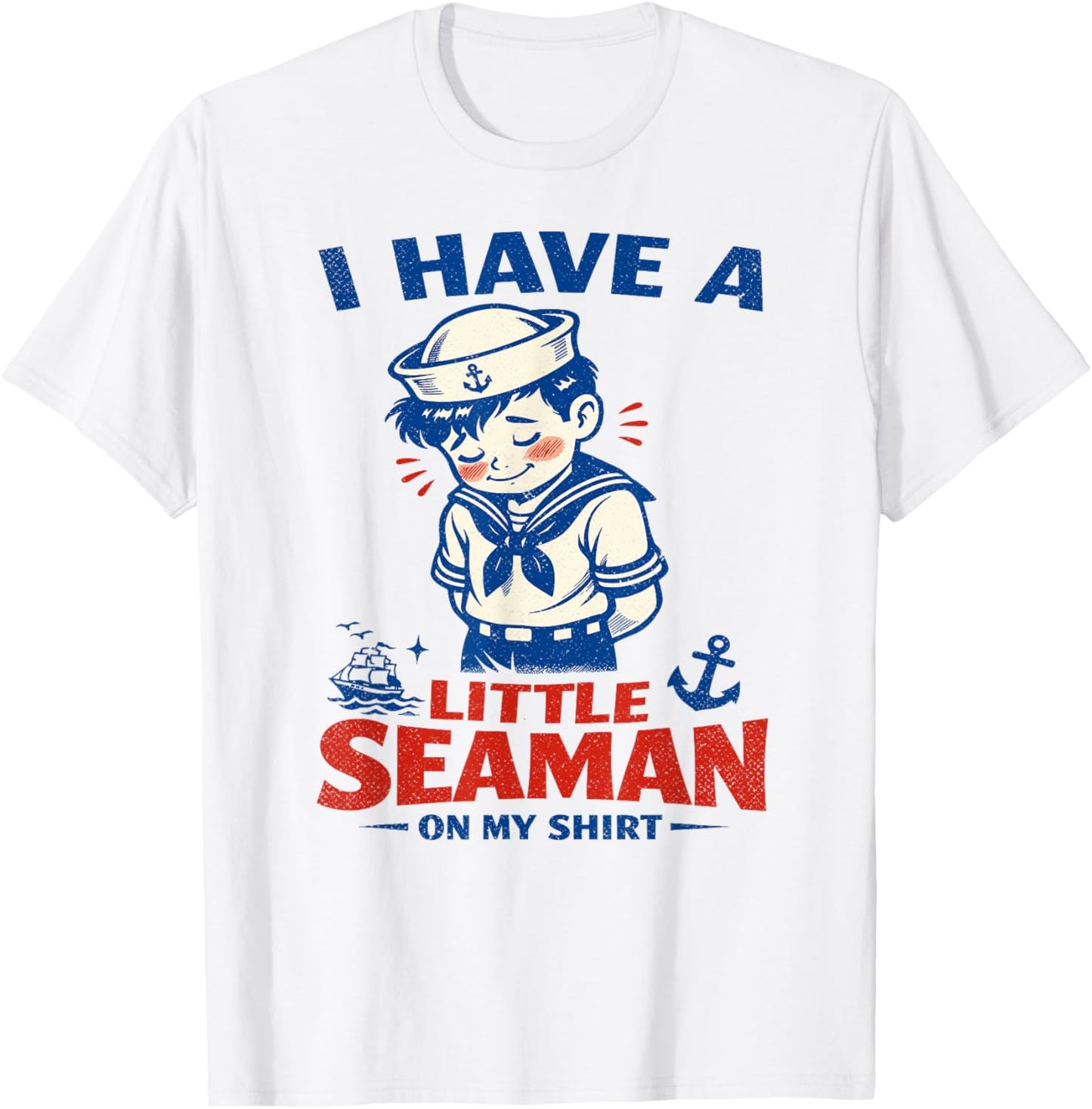 I Have A Little Seaman On My Shirt, Retro Sailor T-Shirt - T-Shirt | White