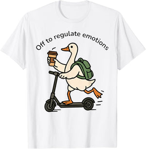 Off to Regulate Emotions Funny Goose T-Shirt - T-Shirt | White