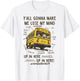 Funny School Bus Driver - Y'all Gonna Make Me Lose My Mind T-Shirt - T-Shirt | White