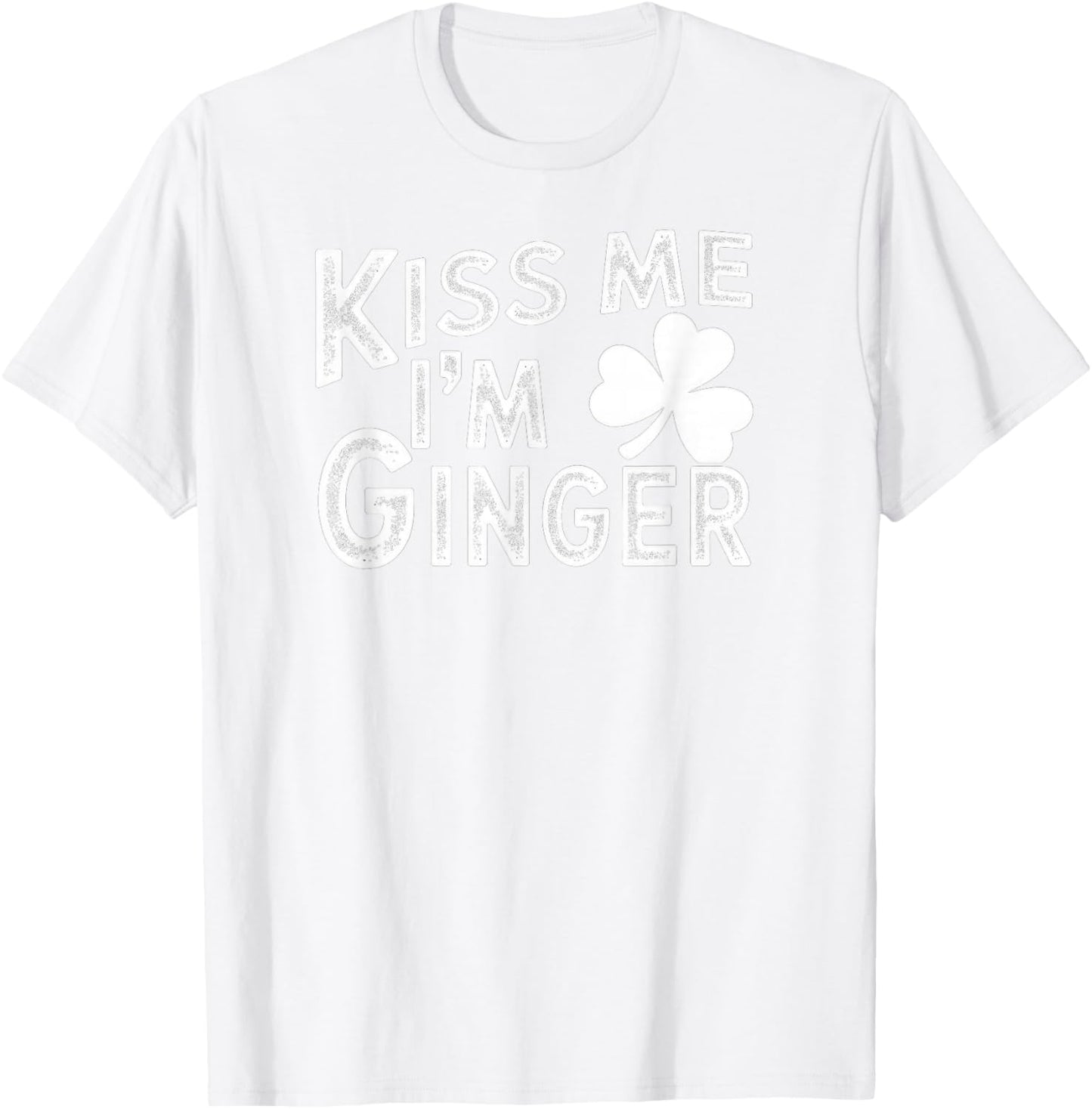 Kiss Me I'm Ginger St. Patrick's Day T-Shirt - T-Shirt | White