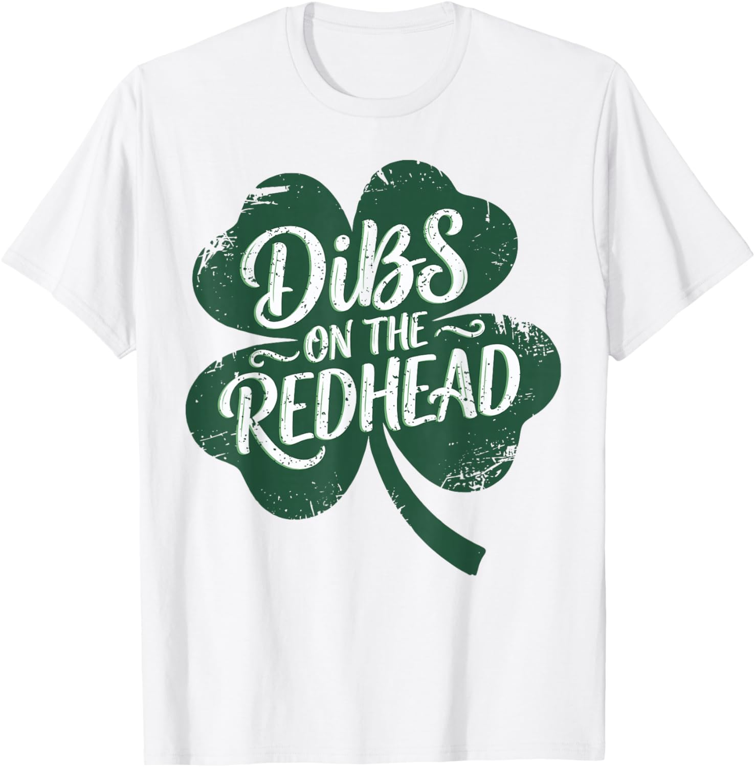 Dibs On The Redhead I Am The Redhead Funny St Patrick's Day T-Shirt - T-Shirt | White