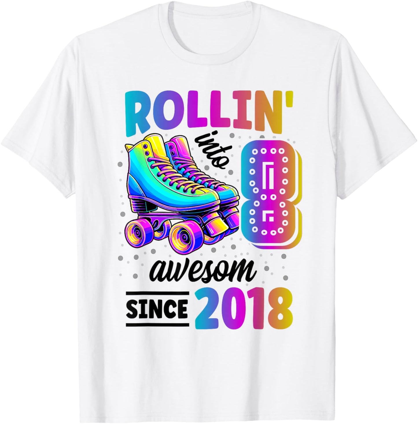 Roller Skate 8th Birthday 8 Years Old Born 2018 Girls Boys T-Shirt - T-Shirt | White
