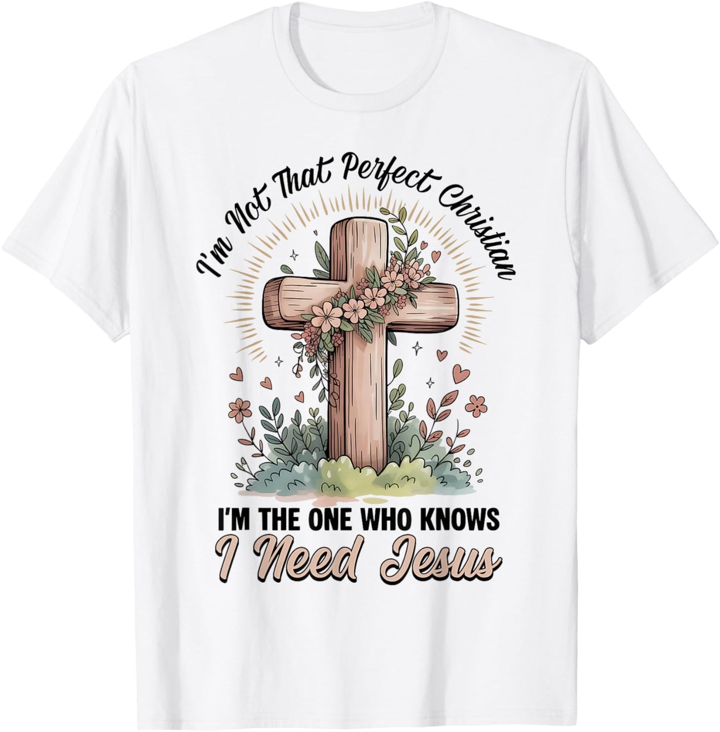 I'm Not That Perfect Christian Women Girl Floral Cross Jesus T-Shirt - T-Shirt | White