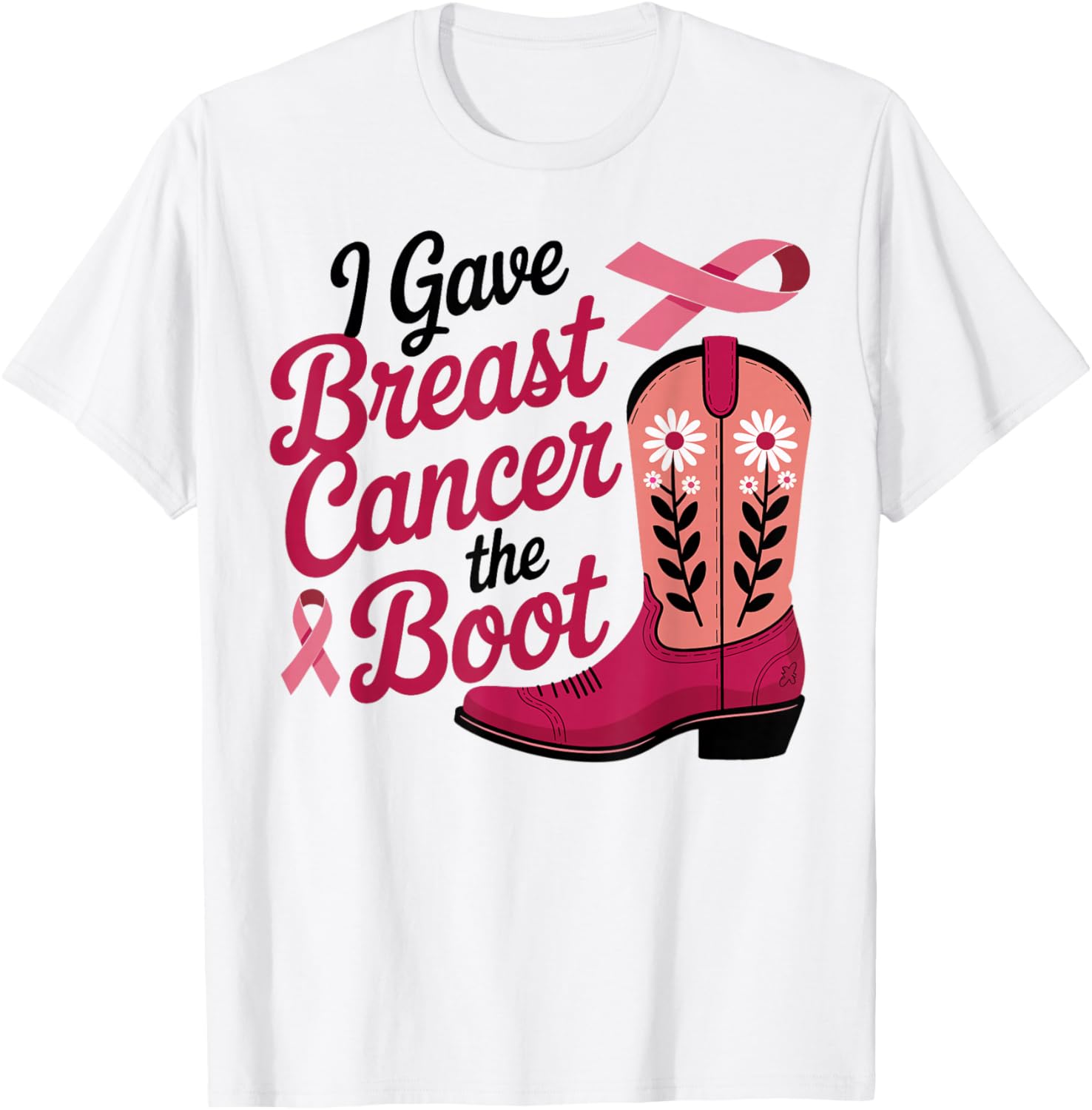I Gave Breast Cancer The Boot Pink Ribbon October Women T-Shirt - T-Shirt | White