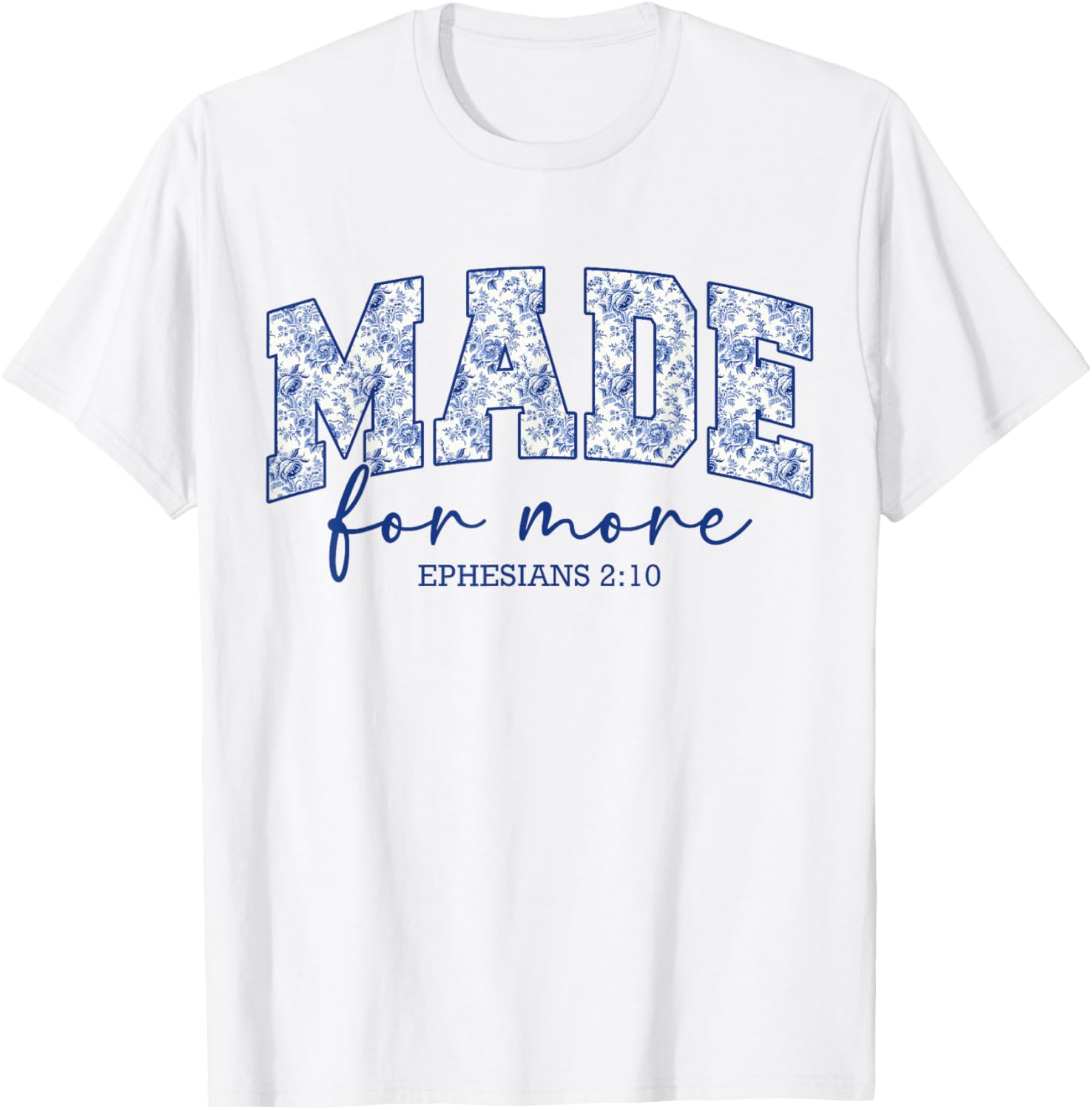 Made for More Blue Chinoiserie Christian Jesus Women Girls T-Shirt - T-Shirt | White