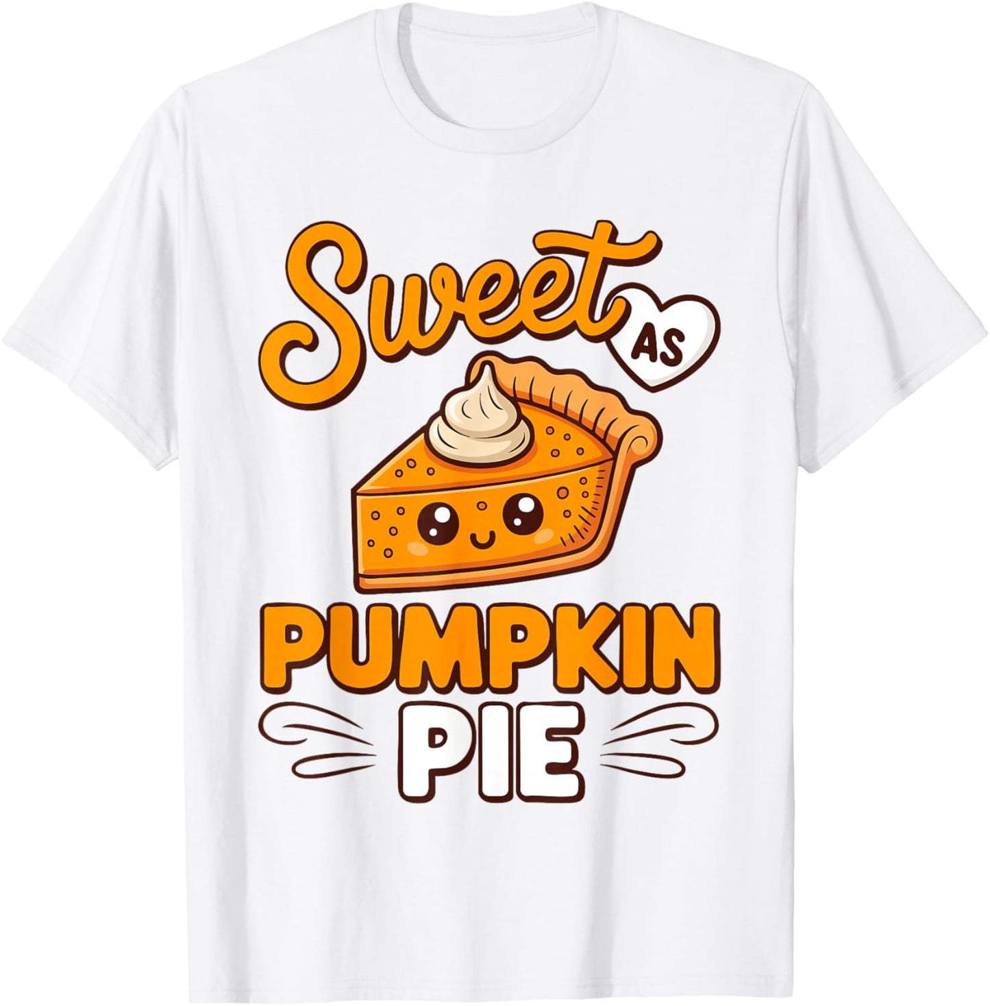 Sweet As Pumpkin Pie Shirt Adult Kids Men Women Thanksgiving T-Shirt - T-Shirt | White