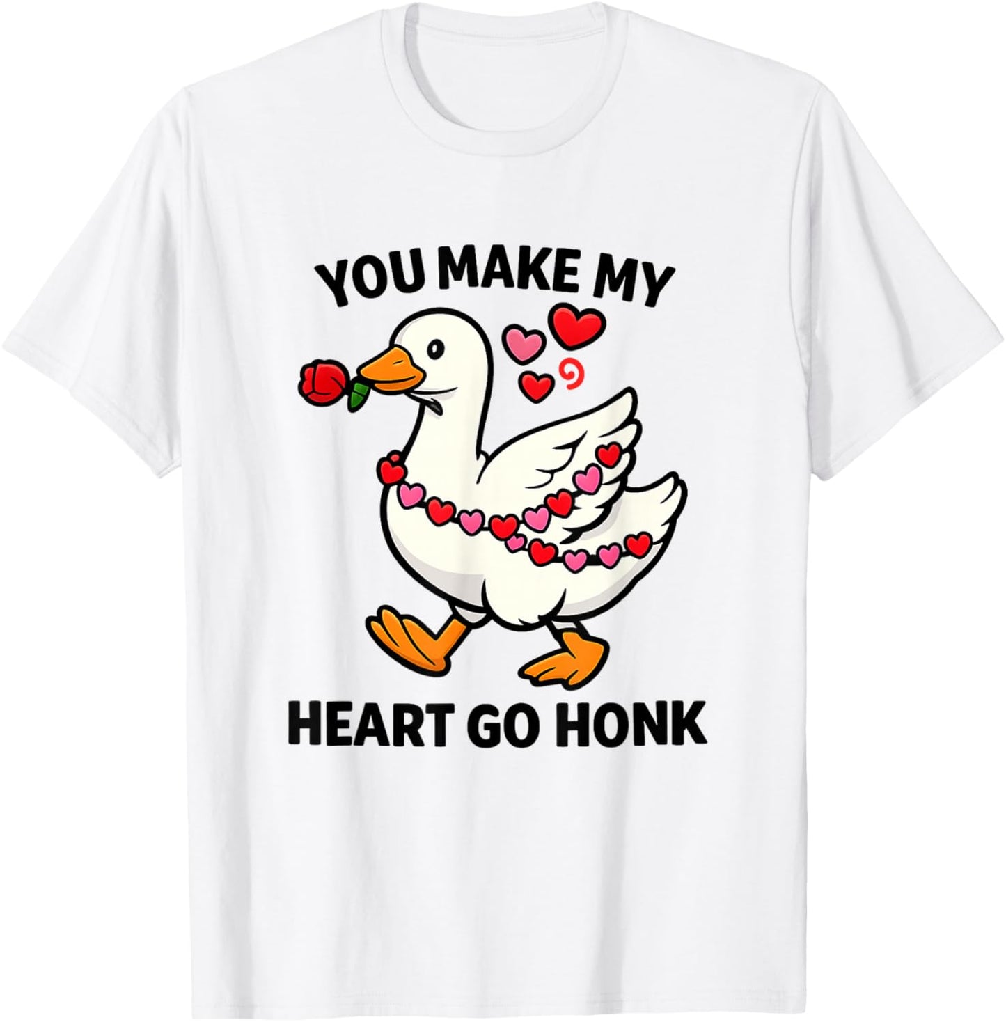 Women Girls You Make Goose Heart Valentine Pun Cute Humorous T-Shirt - T-Shirt | White