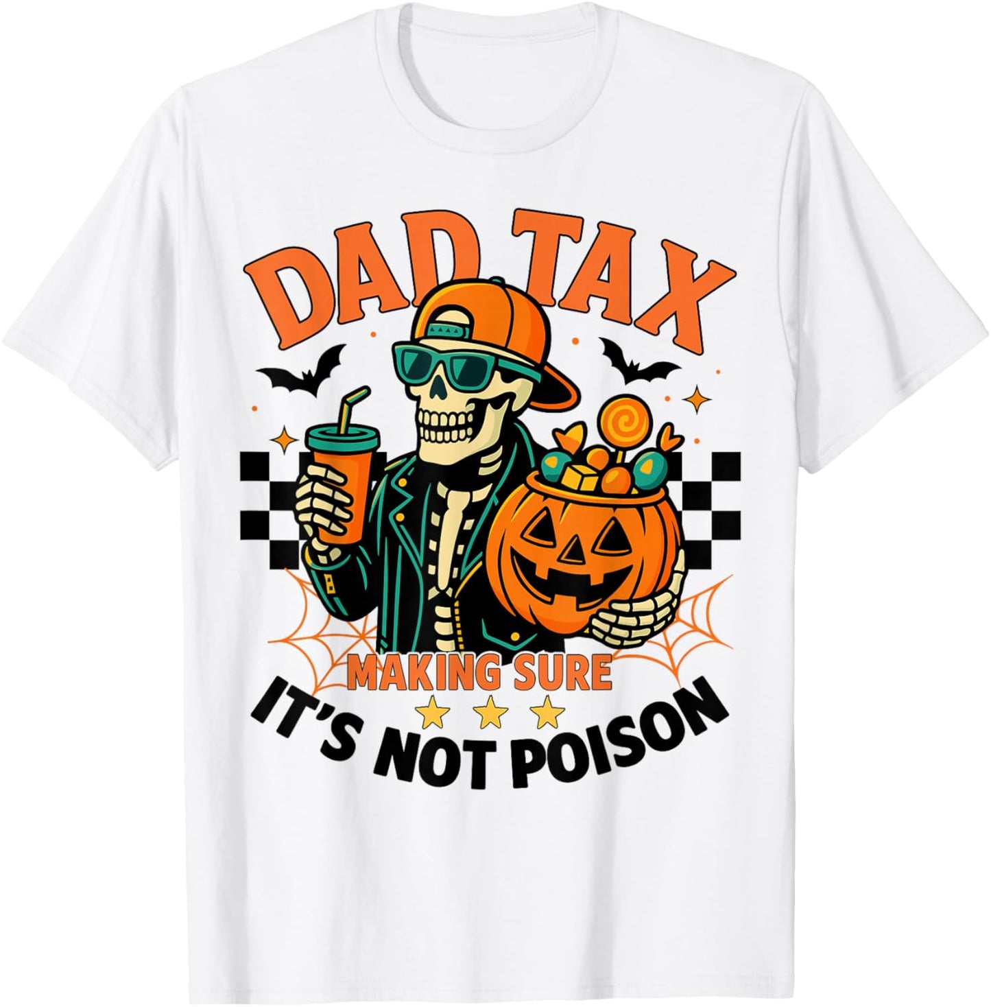 Halloween Dad Tax Making Sure Not Poison Skeleton Papa T-Shirt - T-Shirt | White