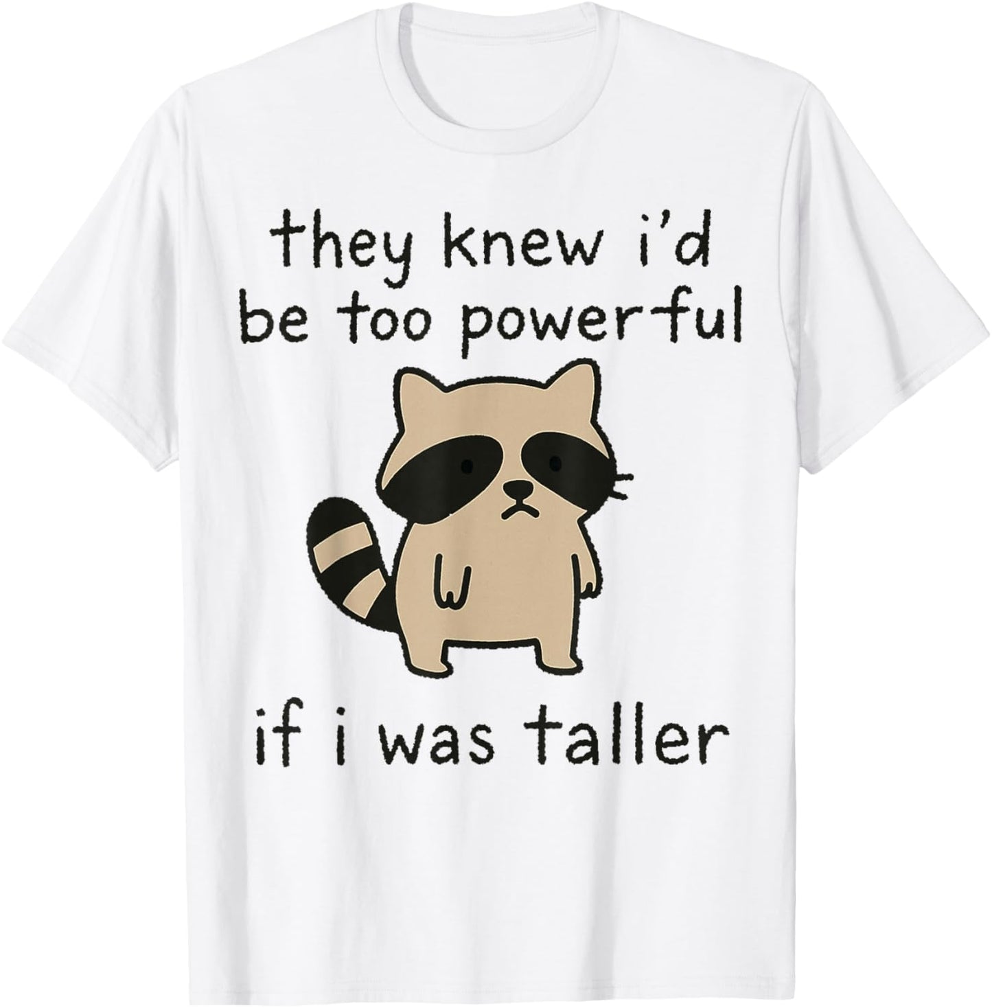 Cute Racoon Short People Humor T-Shirt - T-Shirt | White
