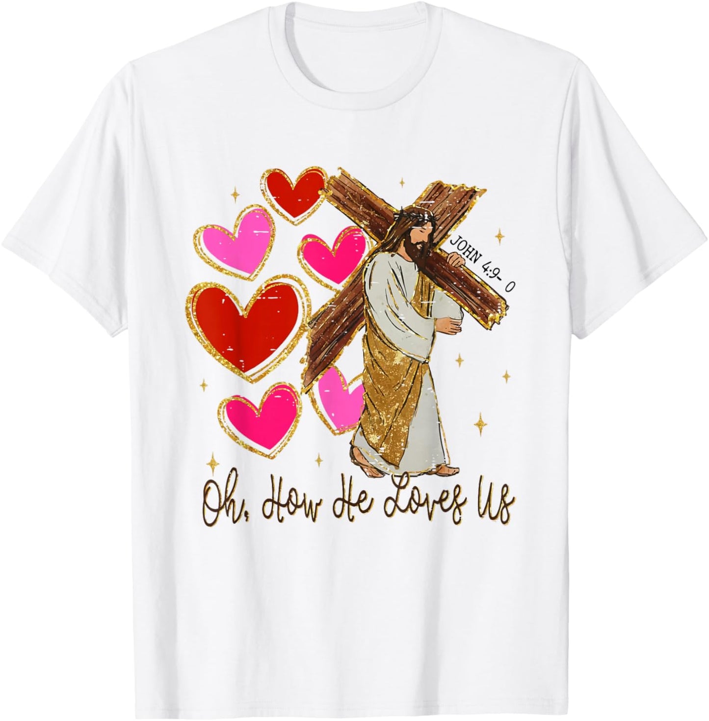 Oh How He Loves Us Jesus Valentine Christian Bible Verse T-Shirt - T-Shirt | White