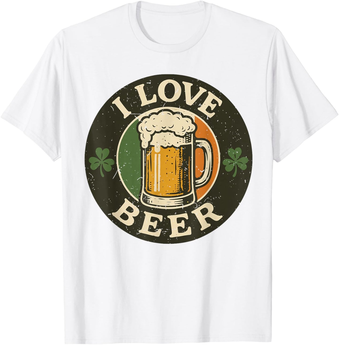 I Love Beer Funny St Patrick Day Drinking Team Women Men T-Shirt - T-Shirt | White