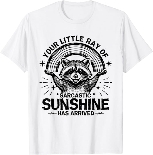 Your Little Ray of Sarcastic Sunshine Has Arrived Raccoon T-Shirt - T-Shirt | White
