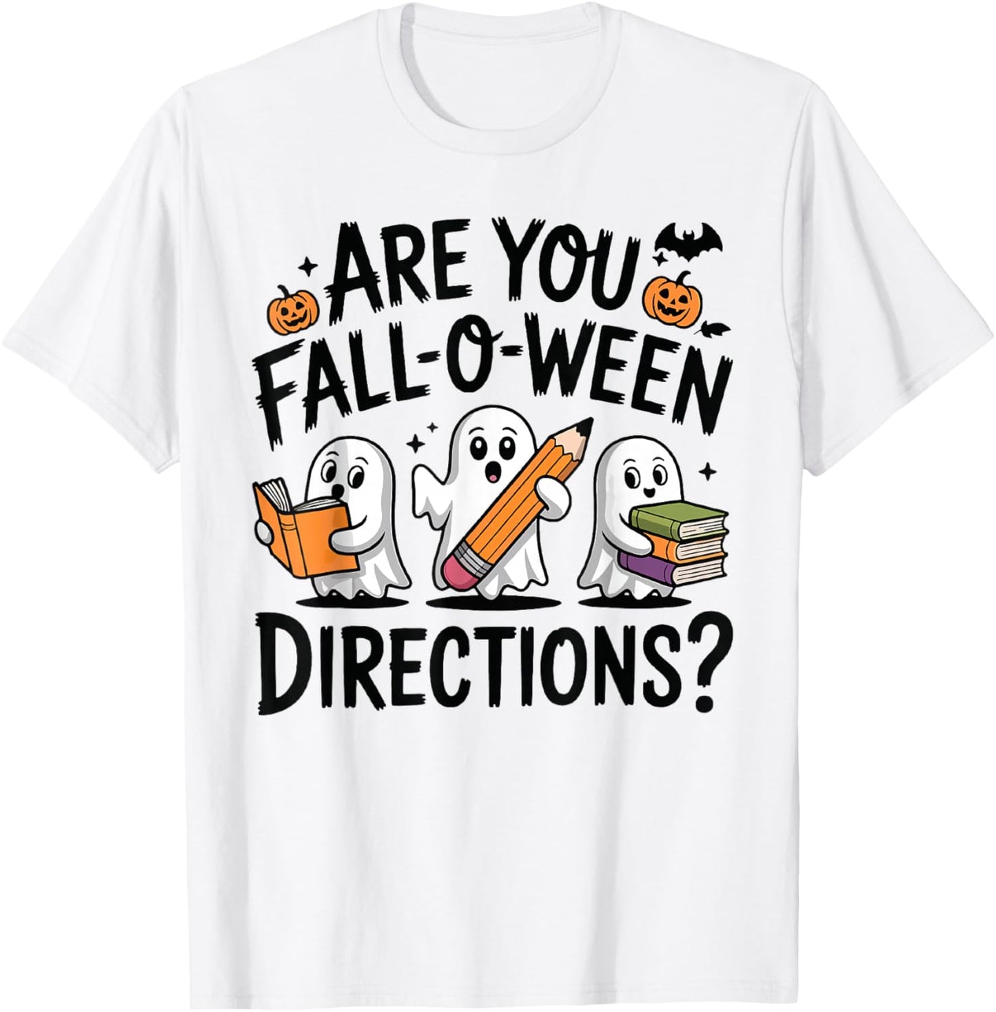are You Fall O Ween Directions Halloween Teacher Ghosts T-Shirt - T-Shirt | White