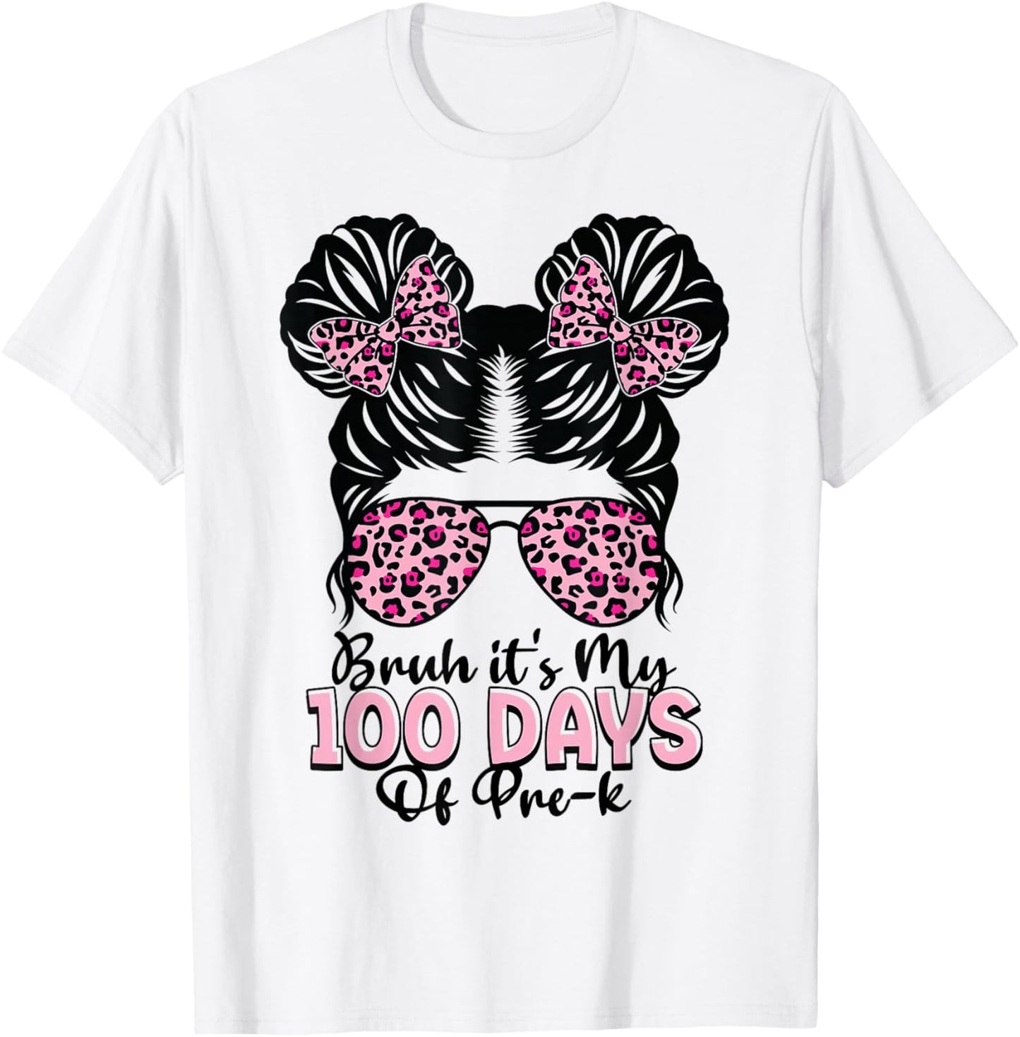Bruh It's My 100 Days of Pre-k Messy Bun Student Teacher T-Shirt - T-Shirt | White