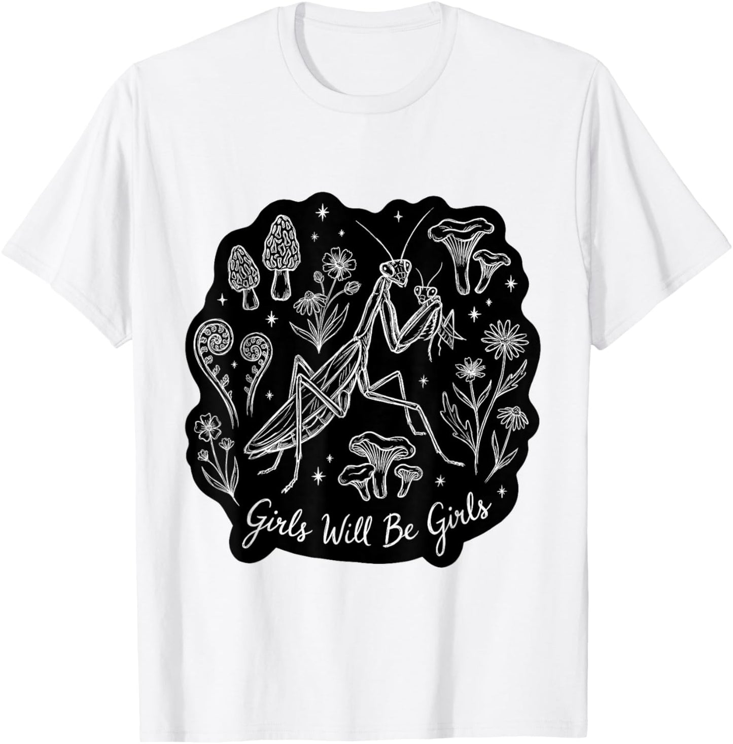 Girls Will Be Will Girls Praying Mantis Cute Art T-Shirt - T-Shirt | White