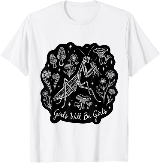 Girls Will Be Will Girls Praying Mantis Cute Art T-Shirt - T-Shirt | White