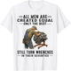 All Men are Created Equal T-Shirt - T-Shirt | White