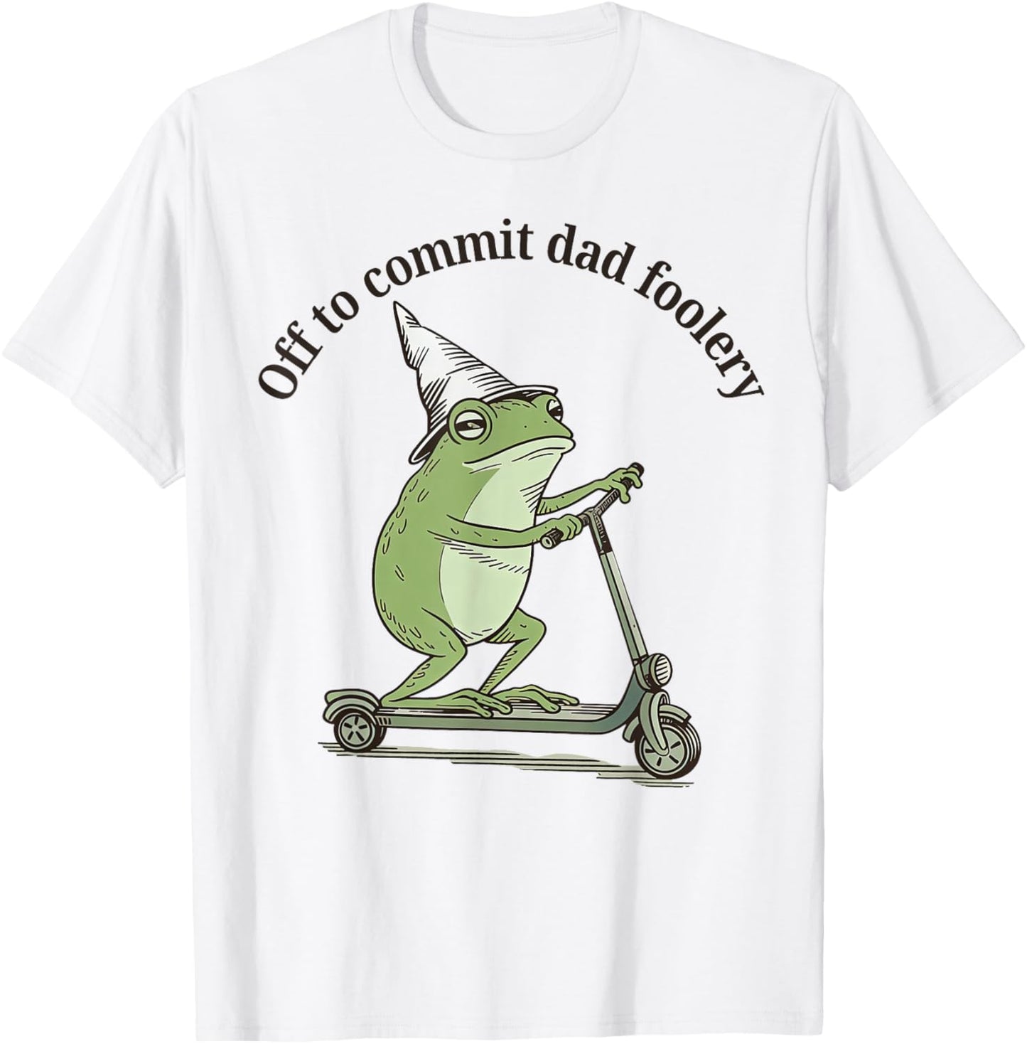 Off to Commit Dad Foolery Funny Frog T-Shirt - T-Shirt | White