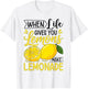 When Life Gives You Lemons Make Lemonade T-Shirt - T-Shirt | White
