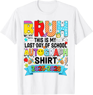 Bruh This is My Last Day of School Autograph 2026 Boys Girls T-Shirt - T-Shirt | White