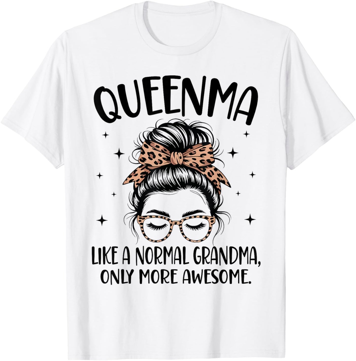 QUEENMA Like A Normal Grandma Only More Awesome Mother's Day T-Shirt - T-Shirt | White