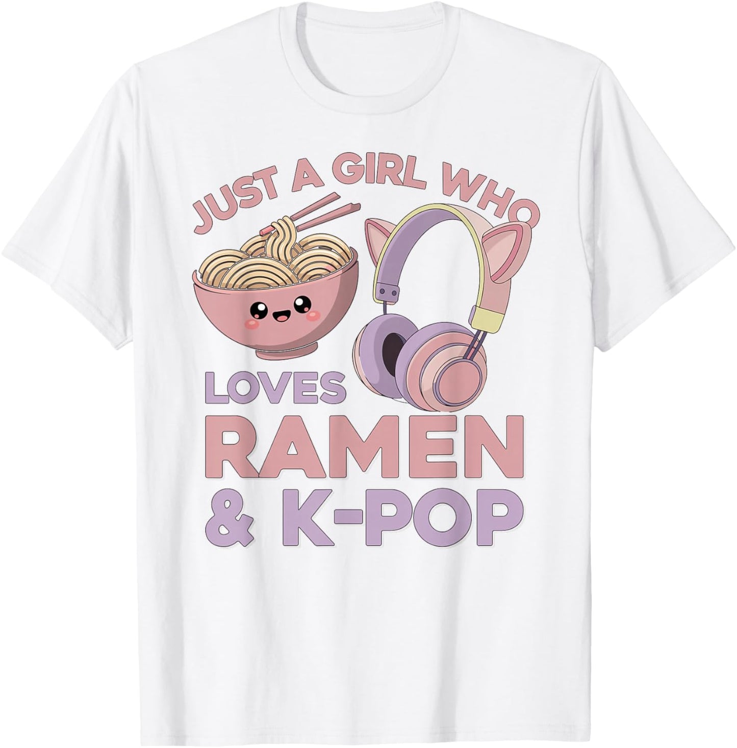 Ramen Kpop Just A Girl Who Loves Ramen & K Pop Girl T-Shirt - T-Shirt | White