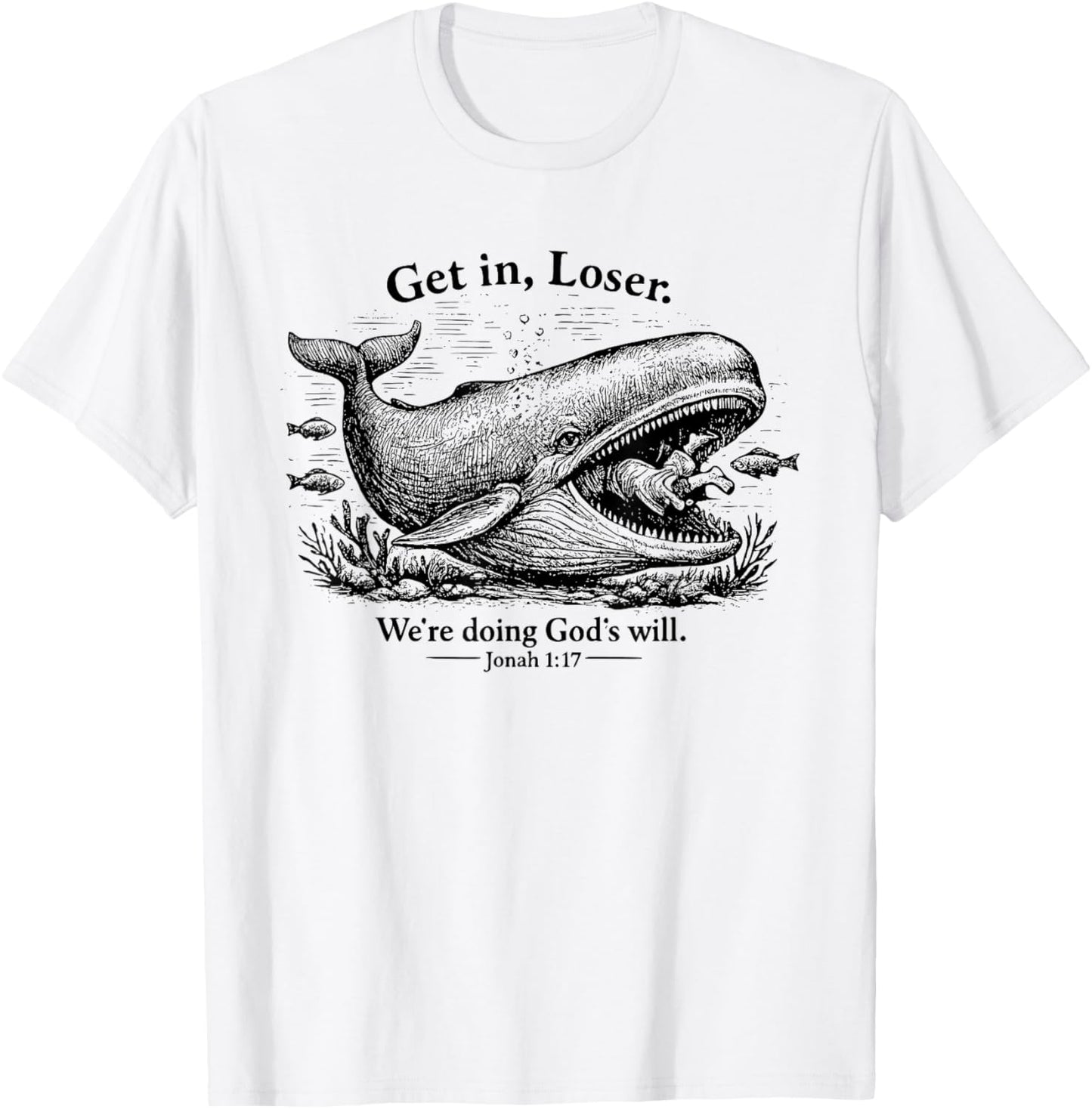 Retro Get in Loser We're Doing God's Will Christian Funny T-Shirt - T-Shirt | White