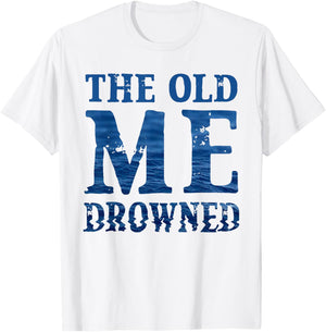 The Old Me Drowned Christian Baptism Reborn Faith T-Shirt - T-Shirt | White