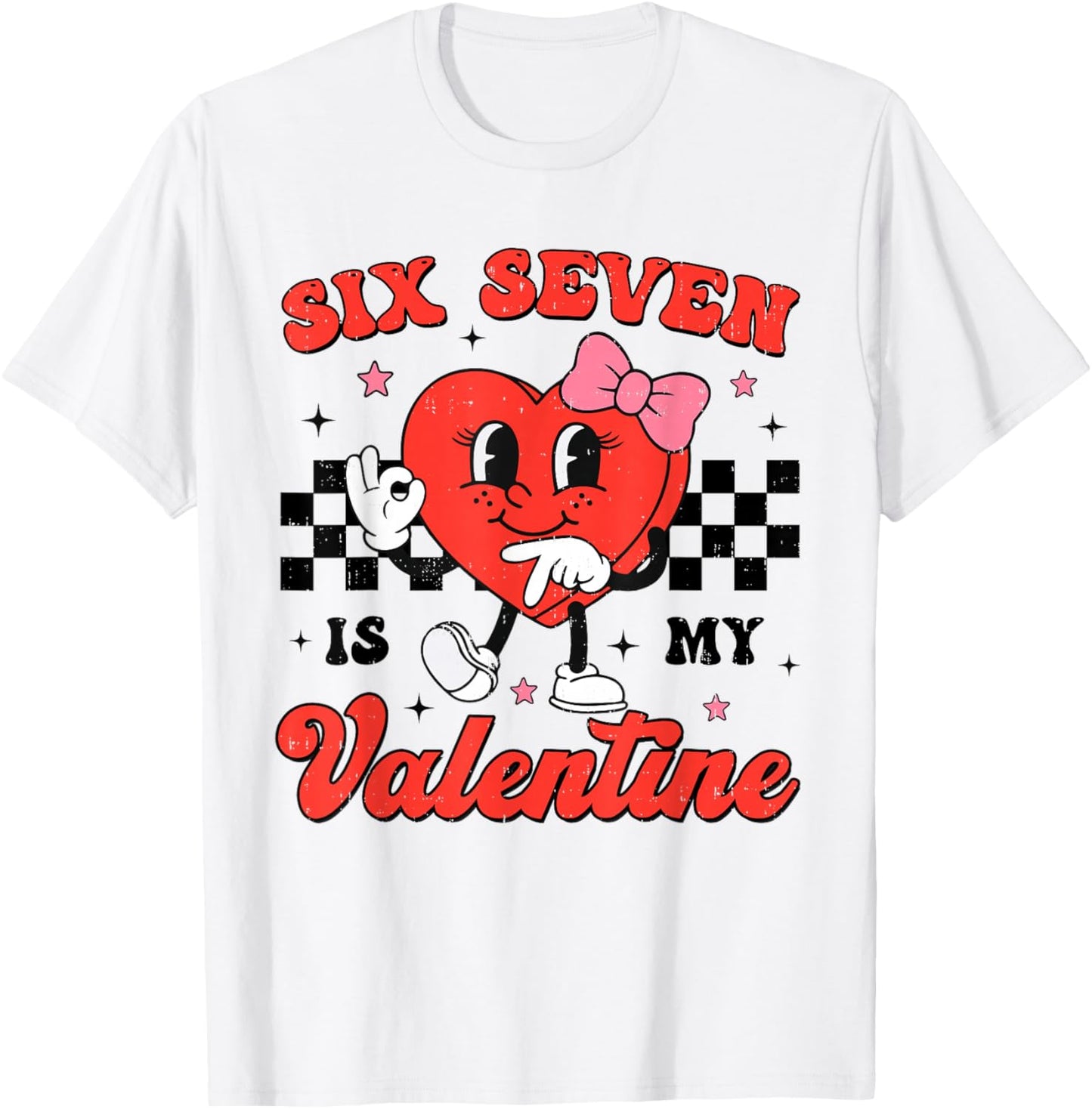 Six Seven is My Valentine 6 7 Meme Valentines Day Girls Kids T-Shirt - T-Shirt | White