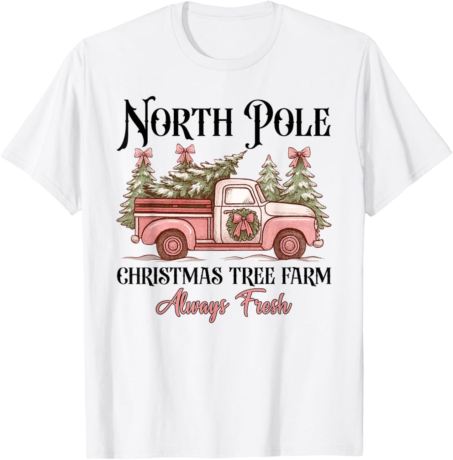 North Pole Tree Farm Fresh Christmas Tree Farm Truck Farmer T-Shirt - T-Shirt | White