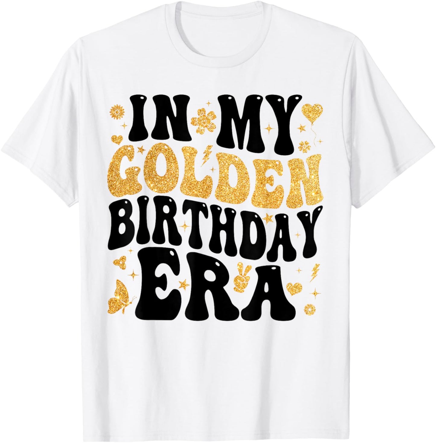 in My Golden Birthday Era Girl Women Men Kids Groovy T-Shirt - T-Shirt | White