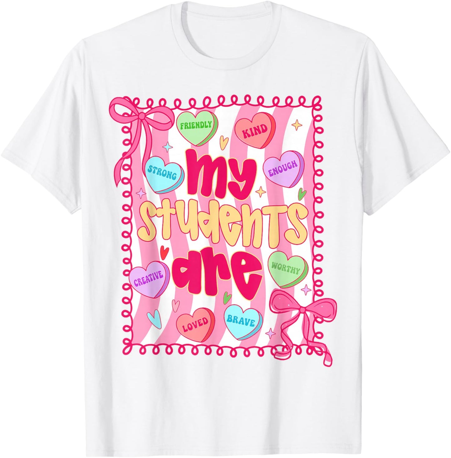 My Students are Kind Strong Valentine Teacher Women Girls T-Shirt - T-Shirt | White