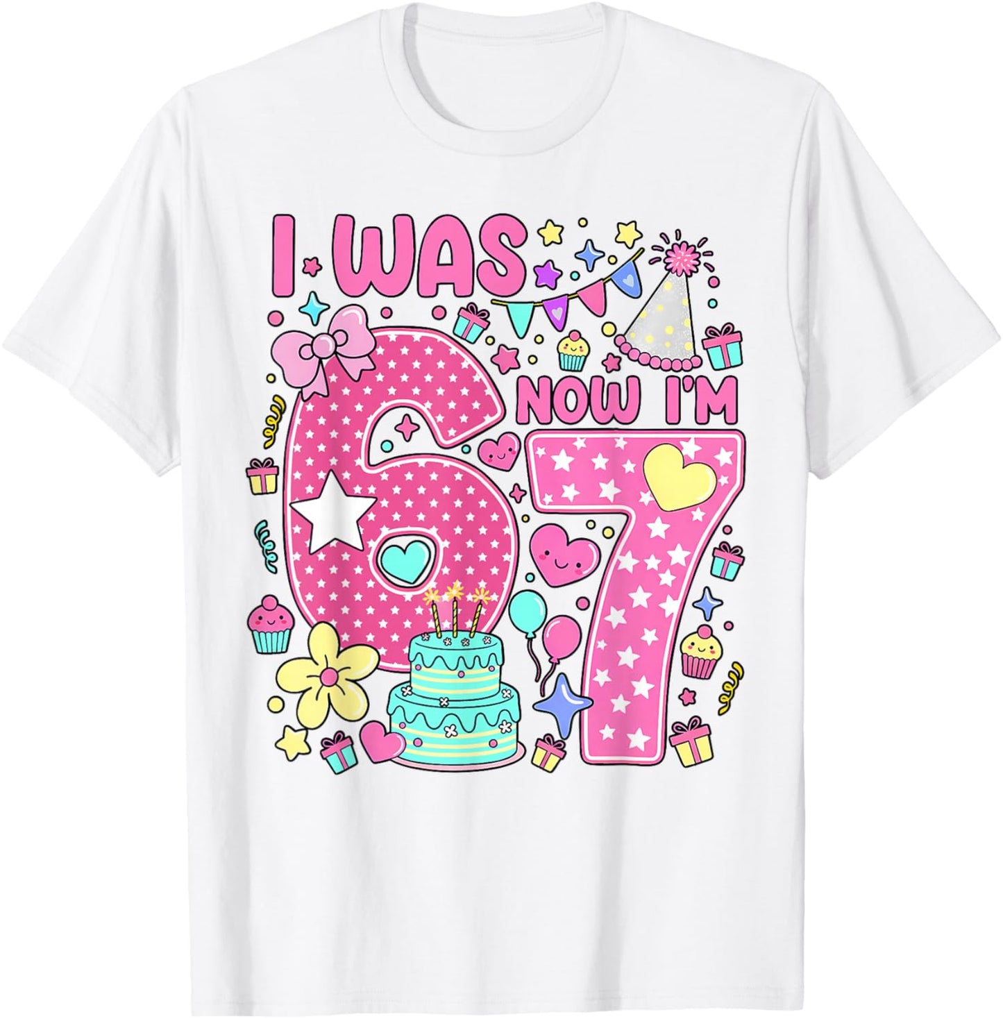 7 Years Old Birthday Pink I was 6 Now I'm 7 6 7 Meme Girly T-Shirt - T-Shirt | White