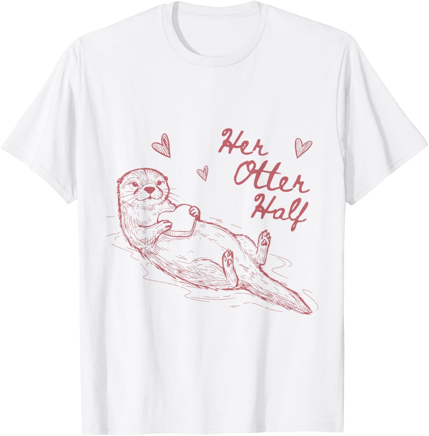 Her Otter Half Love Romantic Couple Matching Valentine's Day T-Shirt - T-Shirt | White