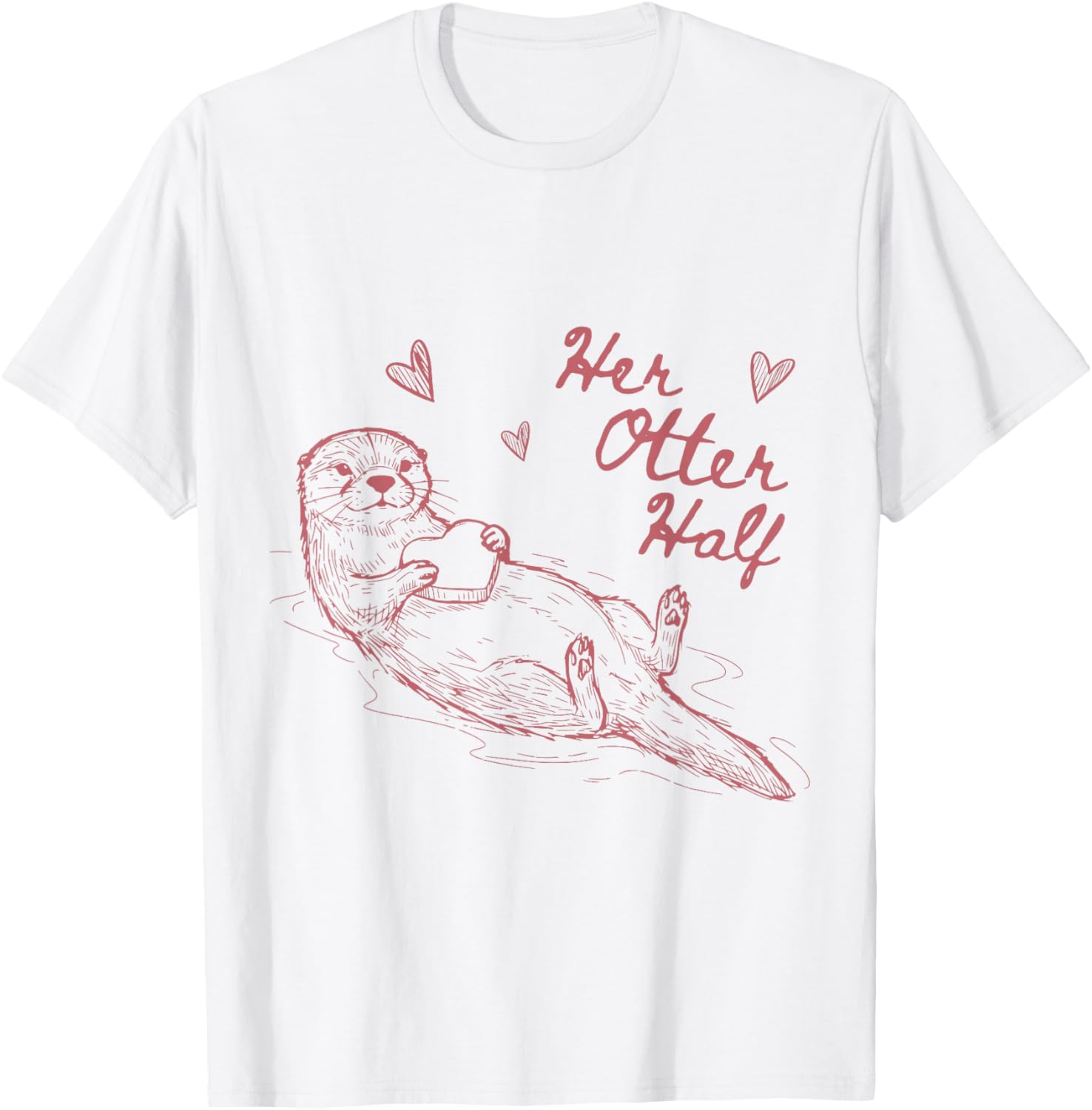 Her Otter Half Love Romantic Couple Matching Valentine's Day T-Shirt - T-Shirt | White