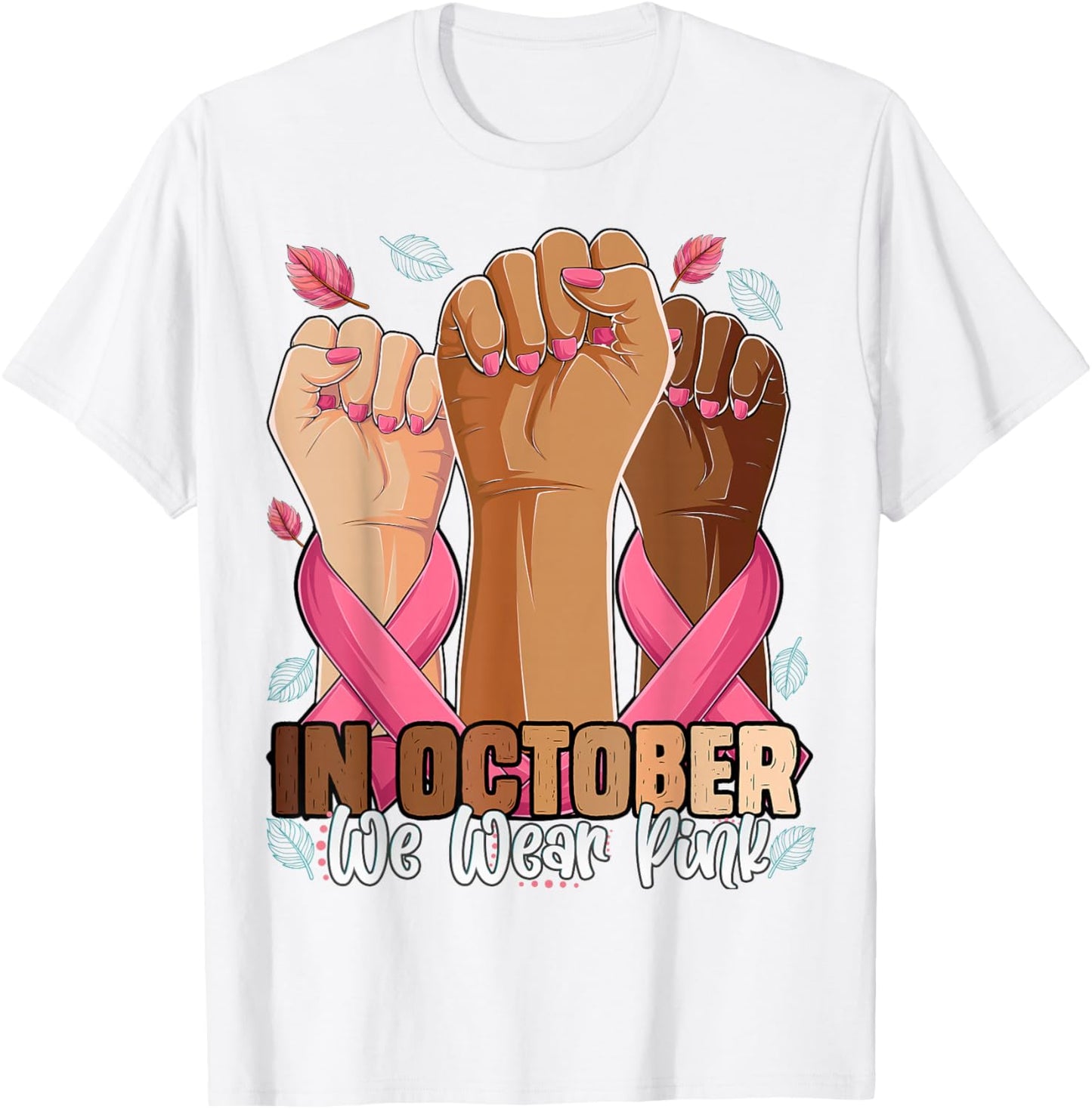 Breast Cancer Awareness Month in October We Wear Pink 2025 T-Shirt - T-Shirt | White