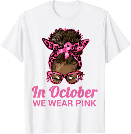 in October We Wear Pink Black Women Breast Cancer Awareness T-Shirt - T-Shirt | White