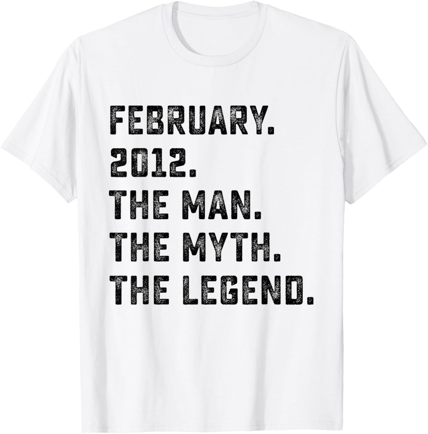 14th Birthday Gift Man Myth Legend February 2012 14 Yrs Old T-Shirt - T-Shirt | White