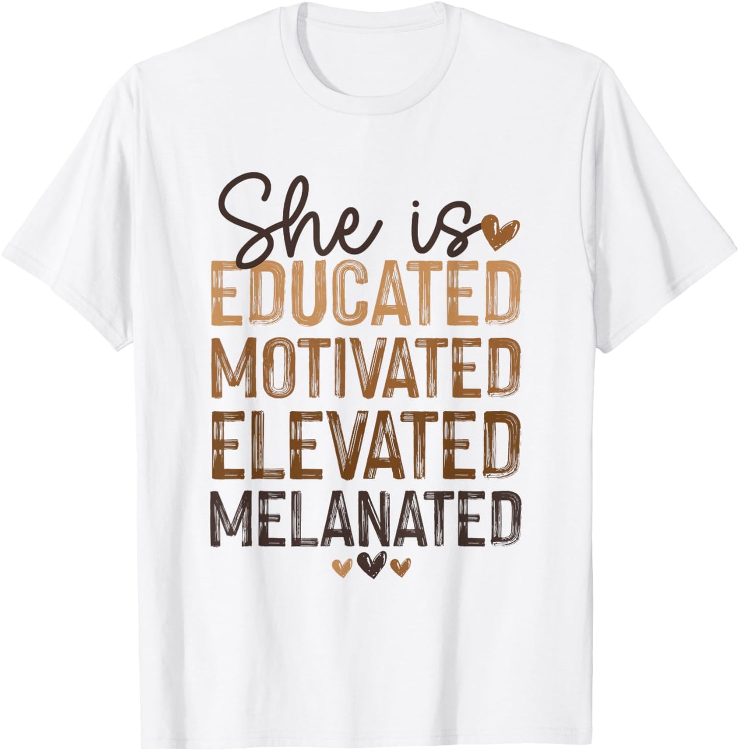 She is Educated Motivated Elevated Melanated Black History T-Shirt - T-Shirt | White
