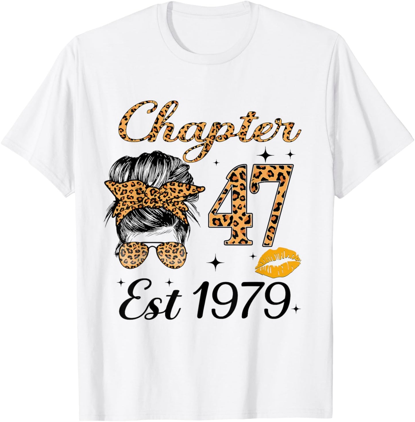 Chapter 47 Est 1979 47 Year Old Messy Bun Birthday T-Shirt - T-Shirt | White