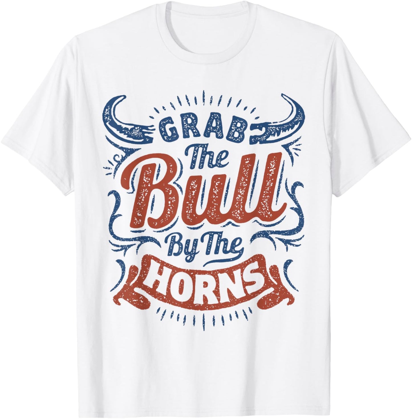 Grab The Bull by The Horns Rodeo Cowboy Inspirational Retro T-Shirt - T-Shirt | White